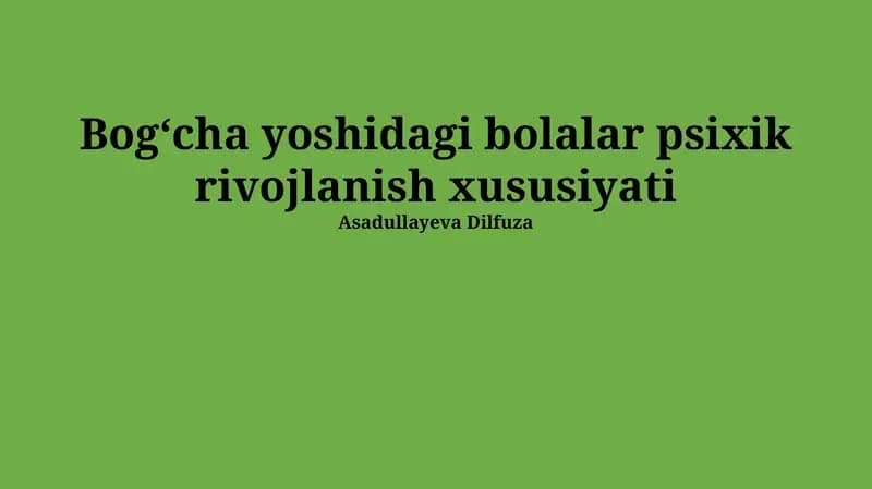 Bogʻcha yoshidagi bolalar psixik rivojlanish xususiyati