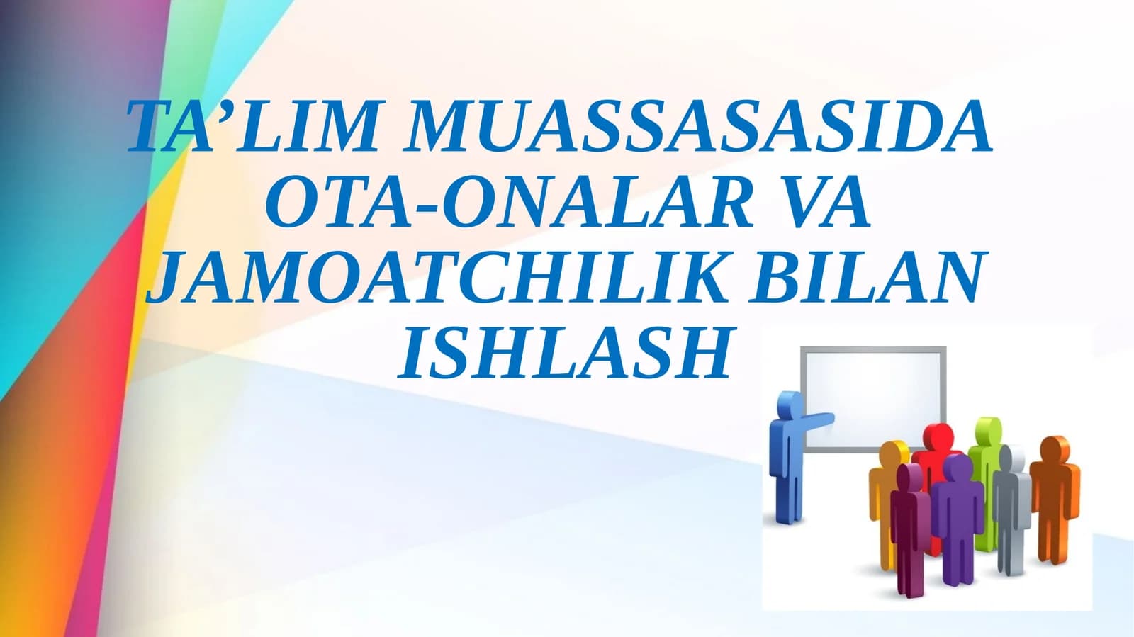Ta'lim Muassasasida Ota-onalar va Jamoatchilik Bilan Ishlash