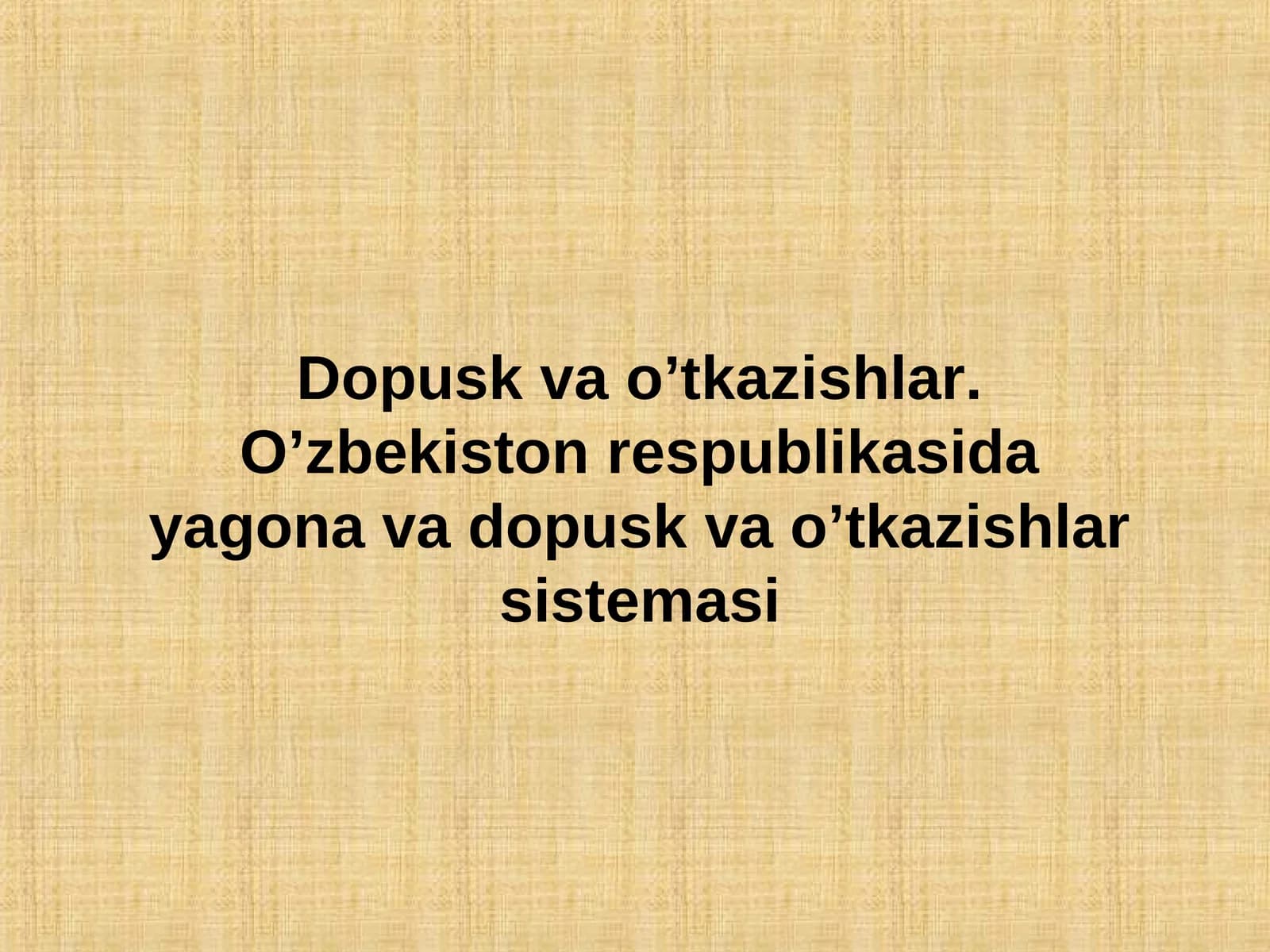Dopusklar va o’tkazishlar tizimlari