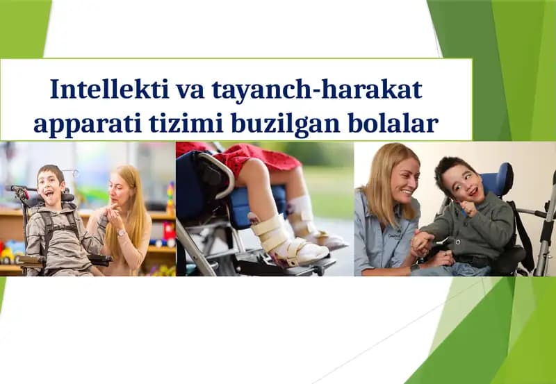 Intellekti va tayanch-harakat apparati tizimi buzilgan bolalar