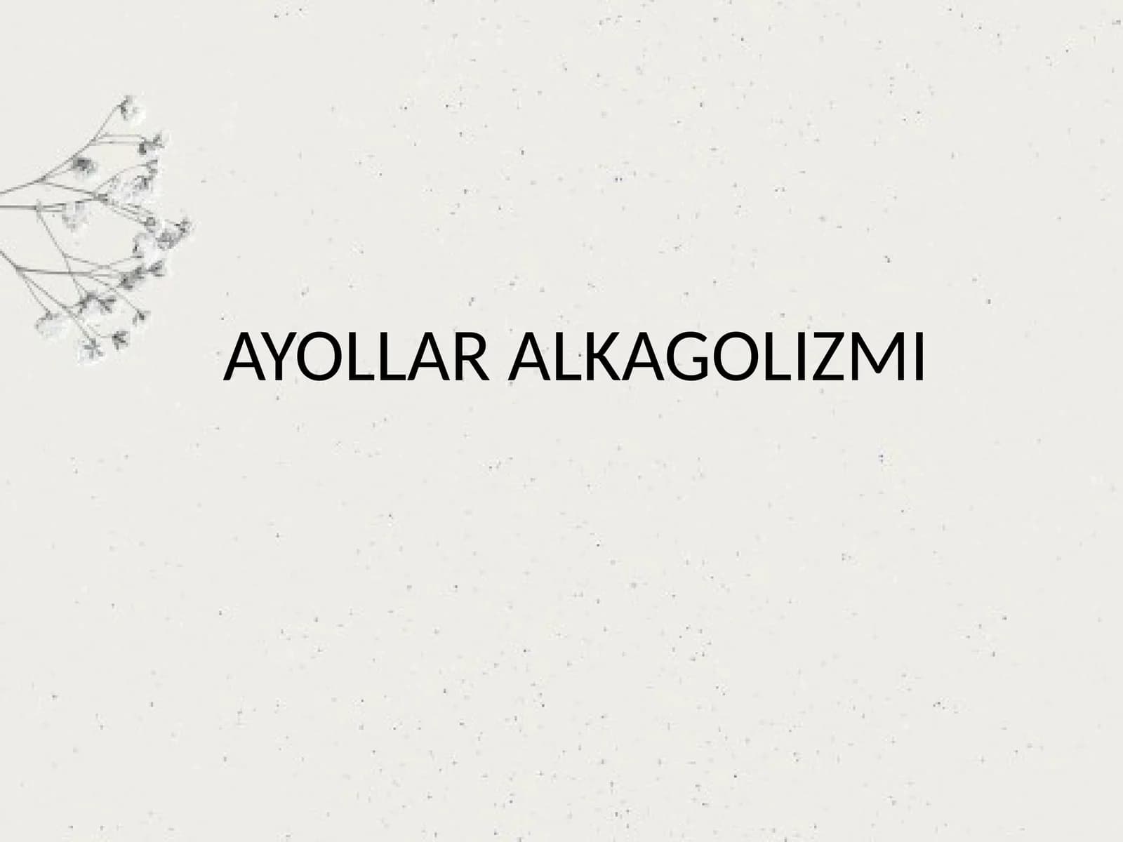 AYOLLAR ALKAGOLIZMI