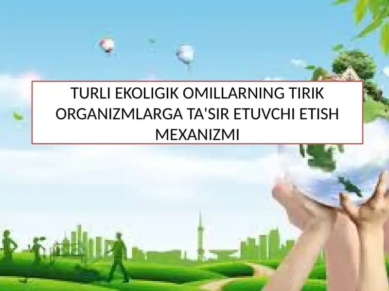 TURLI EKOLIGIK OMILLARNING TIRIK ORGANIZMLARGA TA'SIR ETUVCHI ETISH MEXANIZMI