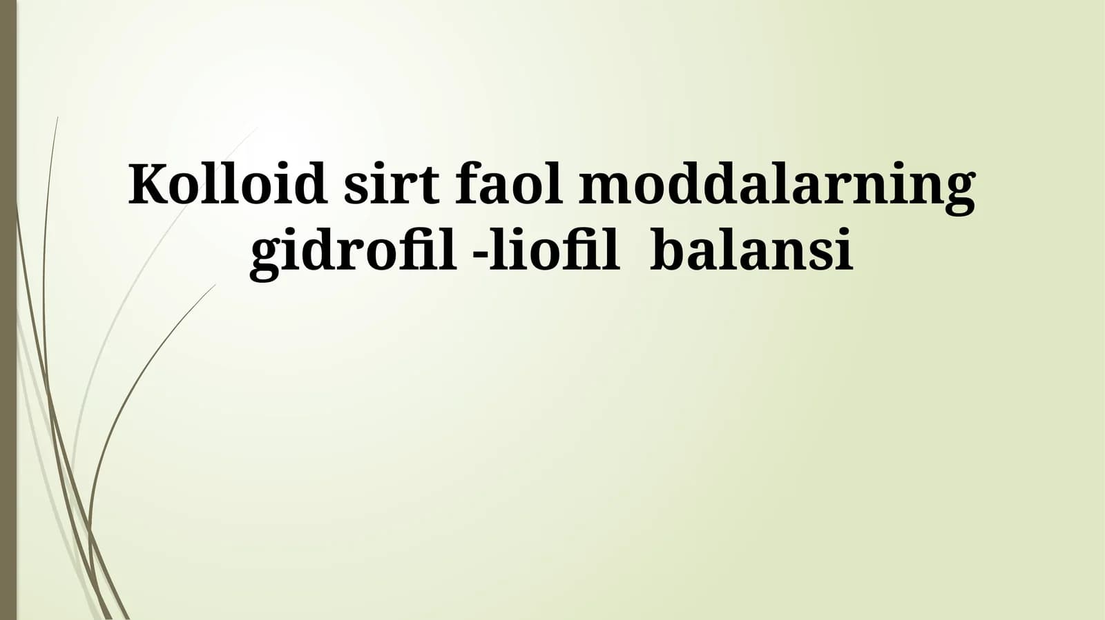 Kolloid sirt faol moddalarning gidrofil -liofil balansi