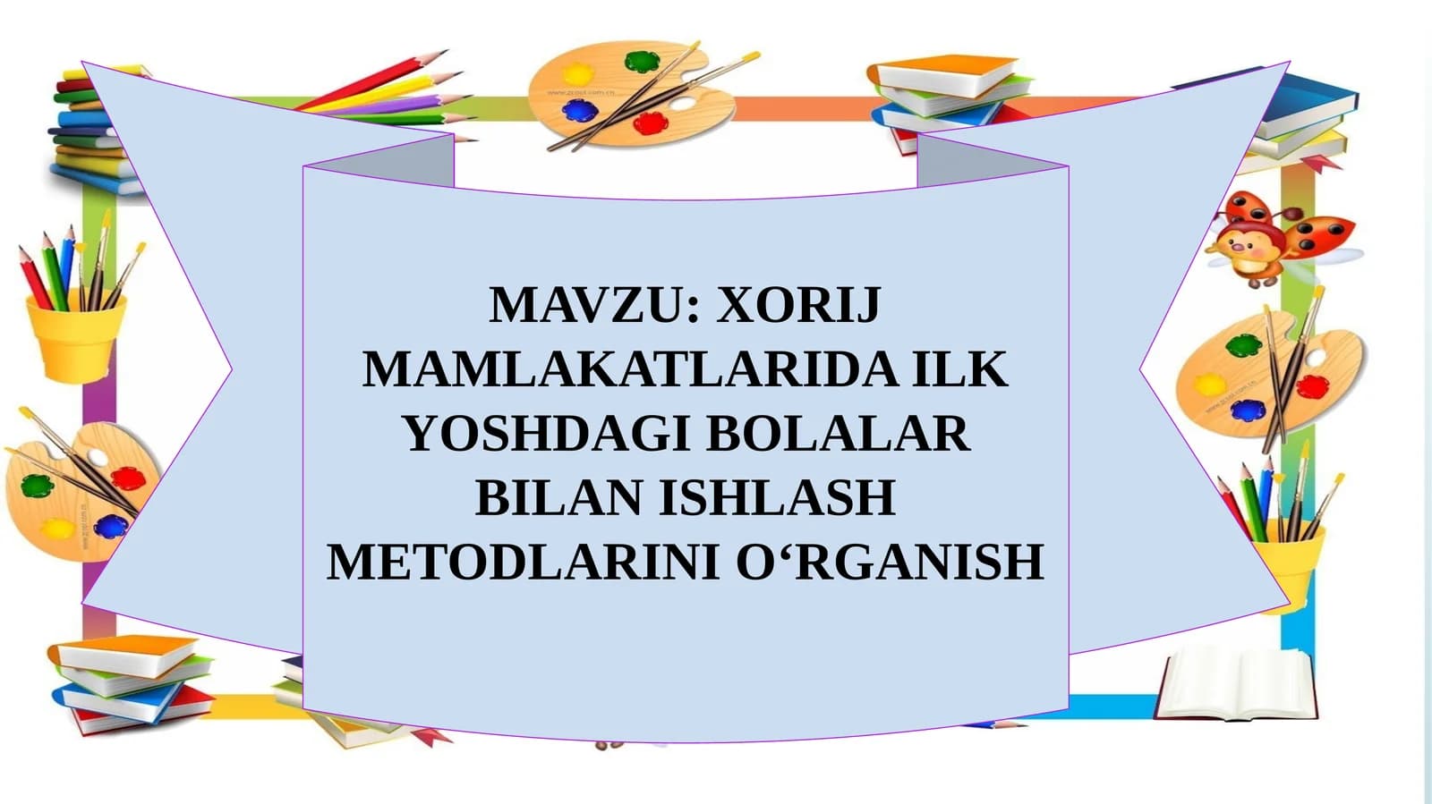 XORIJ MAMLAKATLARIDA ILK YOSHDAGI BOLALAR BILAN ISHLASH METODLARINI O‘RGANISH