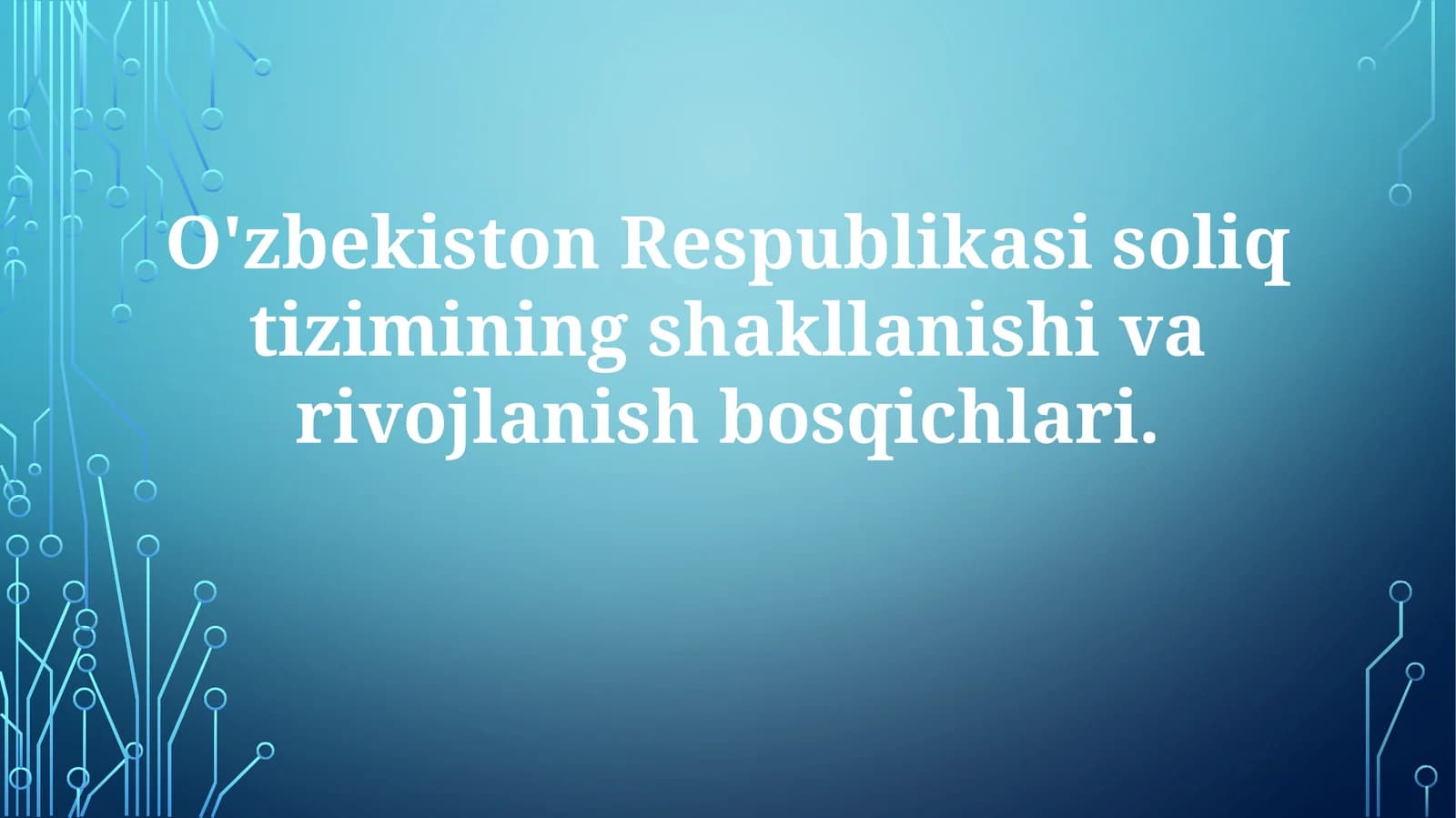 O'zbekiston Respublikasi soliq tizimining shakllanishi va rivojlanish bosqichlari