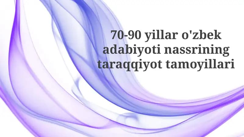 70-90 yillar o'zbek adabiyoti nassrining taraqqiyot dori