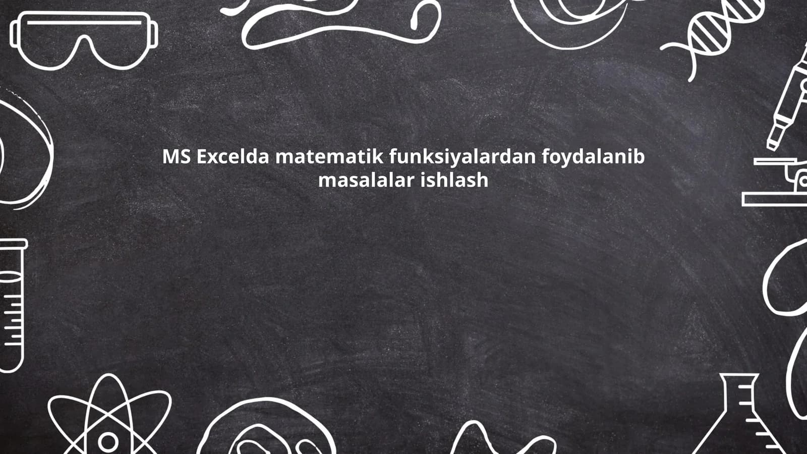 MS Excelda matematik funksiyalardan foydalanib masalalar ishlash