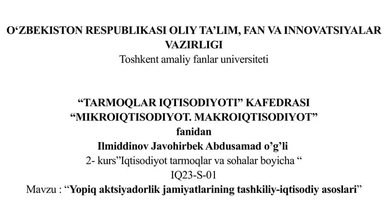 Yopiq aktsiyadorlik jamiyatlarining tashkiliy-iqtisodiy asoslari.
