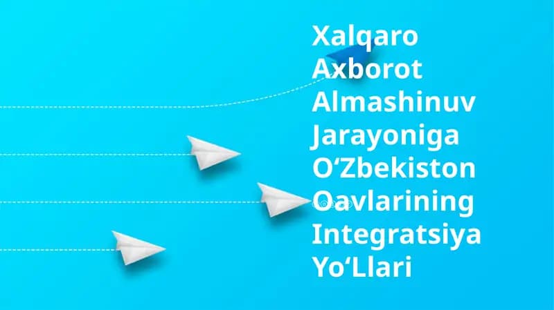 Xalqaro Axborot Almashinuv Jarayoniga O‘Zbekiston Oavlarining Integratsiya Yo‘Llari