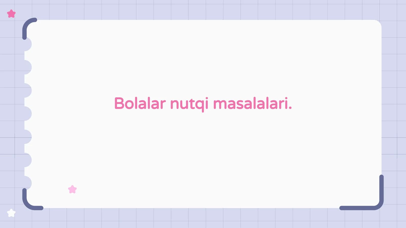 Bolalar nutqi masalalari.