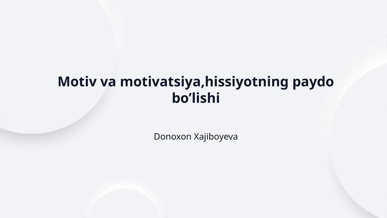 Motiv va motivatsiya,hissiyotning paydo bo’lishi