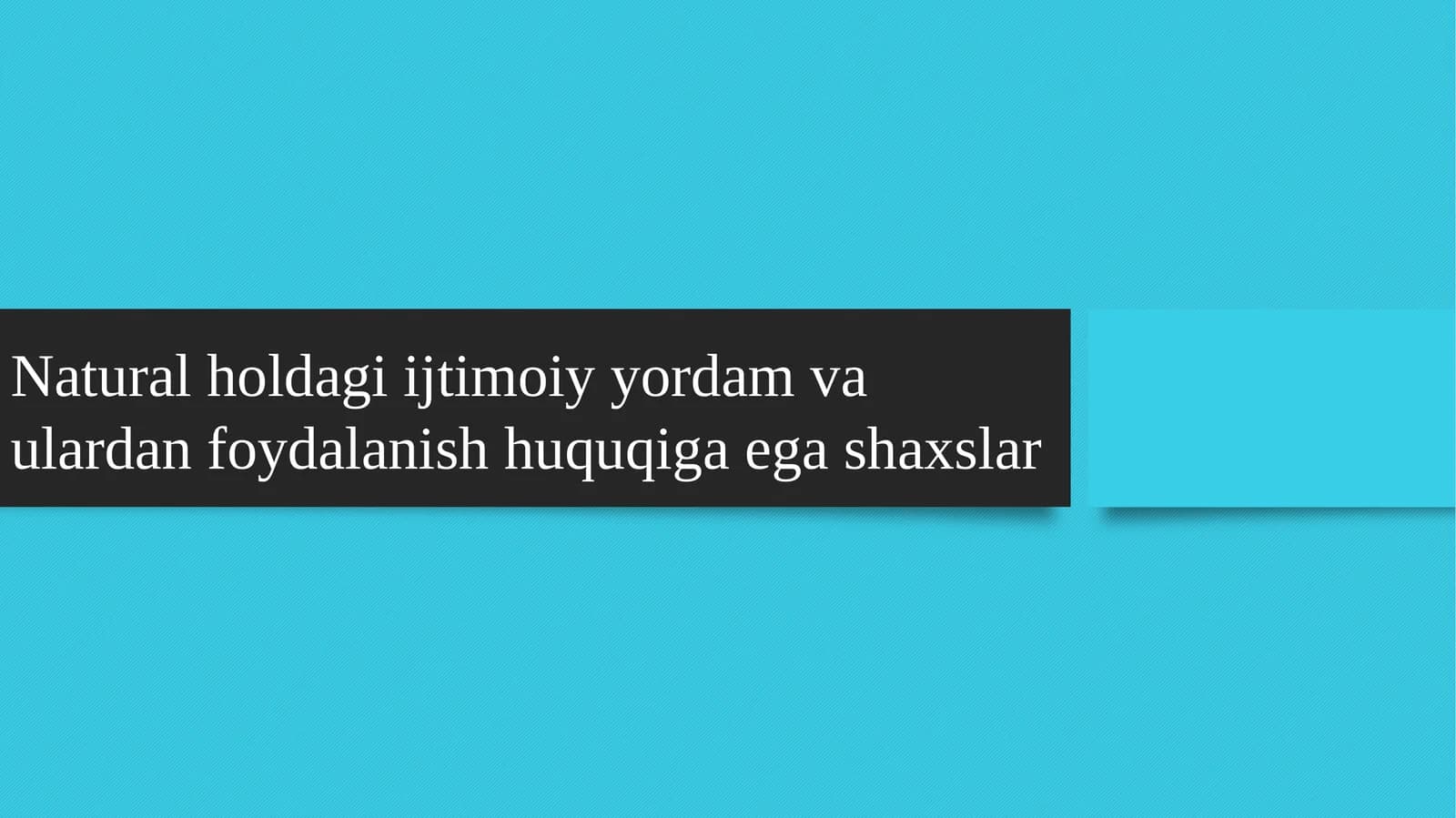 Natural holdagi ijtimoiy yordam va ulardan foydalanish huquqiga egash shaxslar