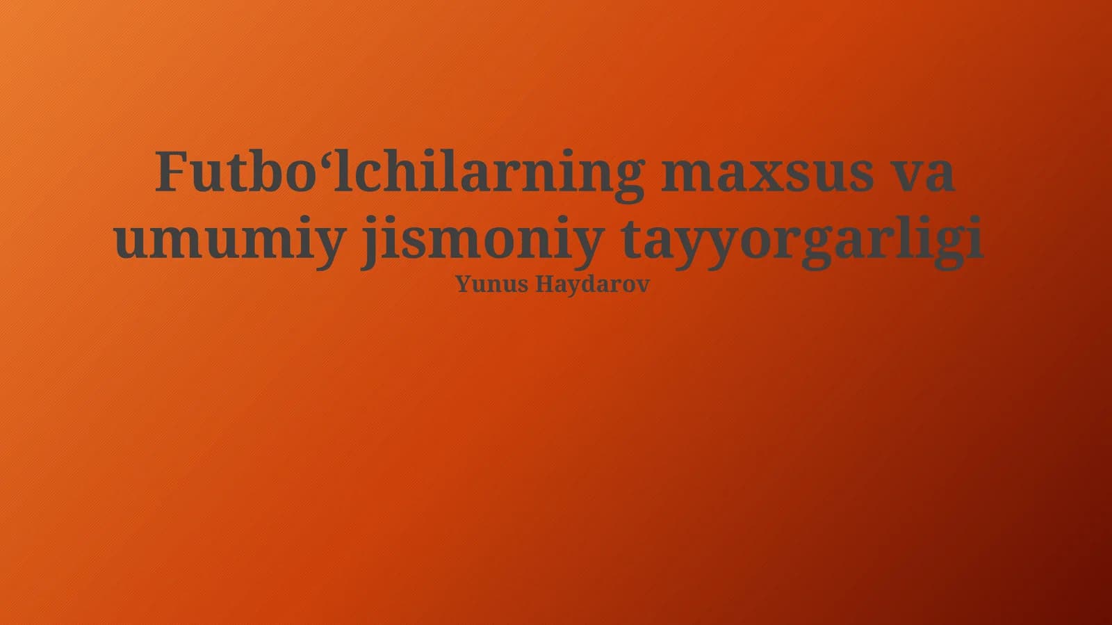 Futbo‘lchilarning maxsus va umumiy jismoniy tayyorgarligi
