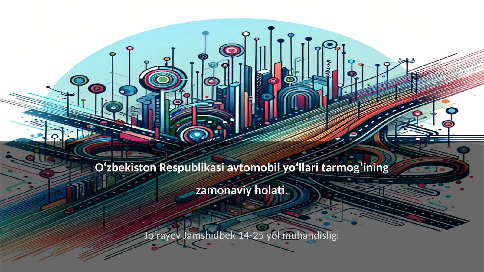 O‘zbekiston Respublikasi avtomobil yo‘llari tarmog’ining zamonaviy holati