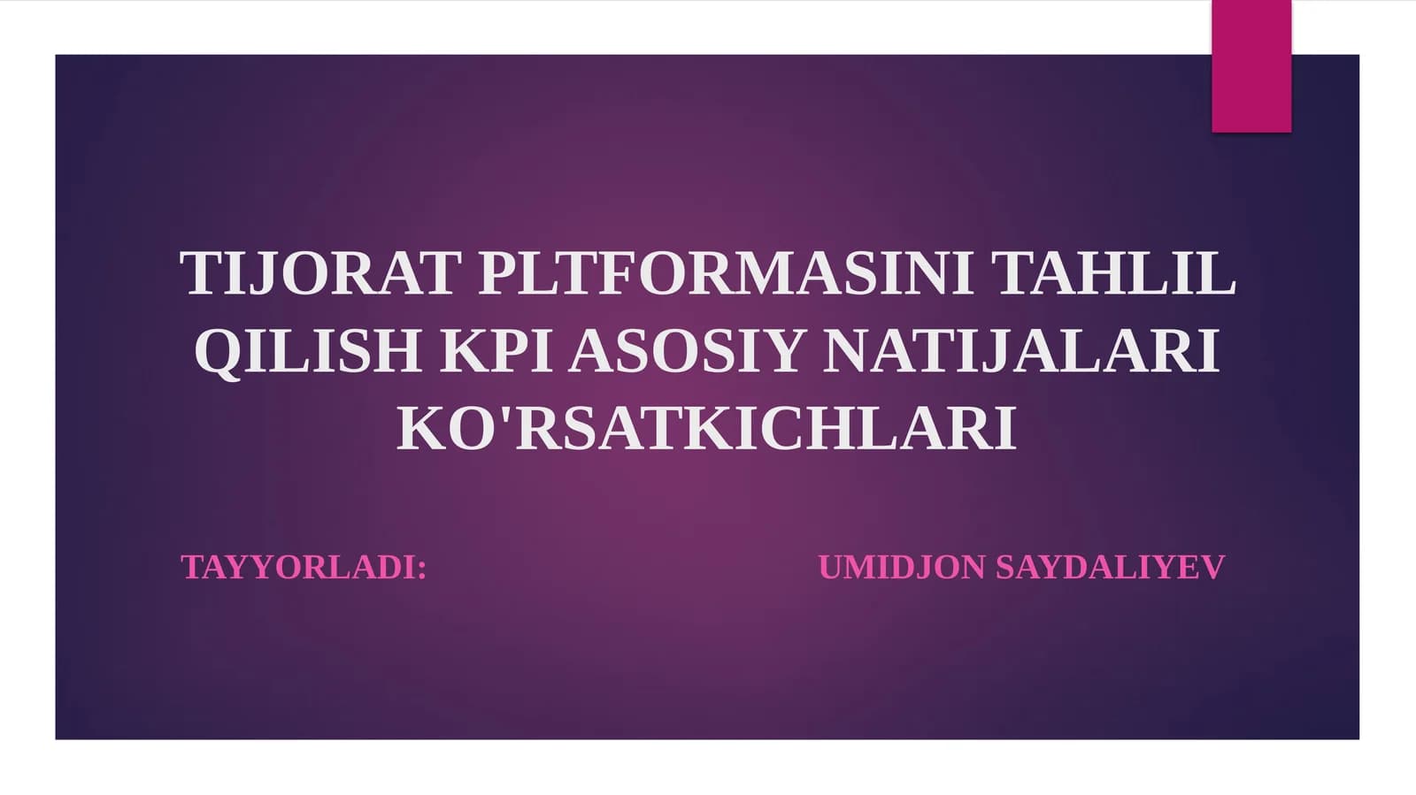 TIJORAT PLTFORMASINI TAHLIL QILISH KPI ASOSIY NATIJALARI KO'RSATKICHLARI