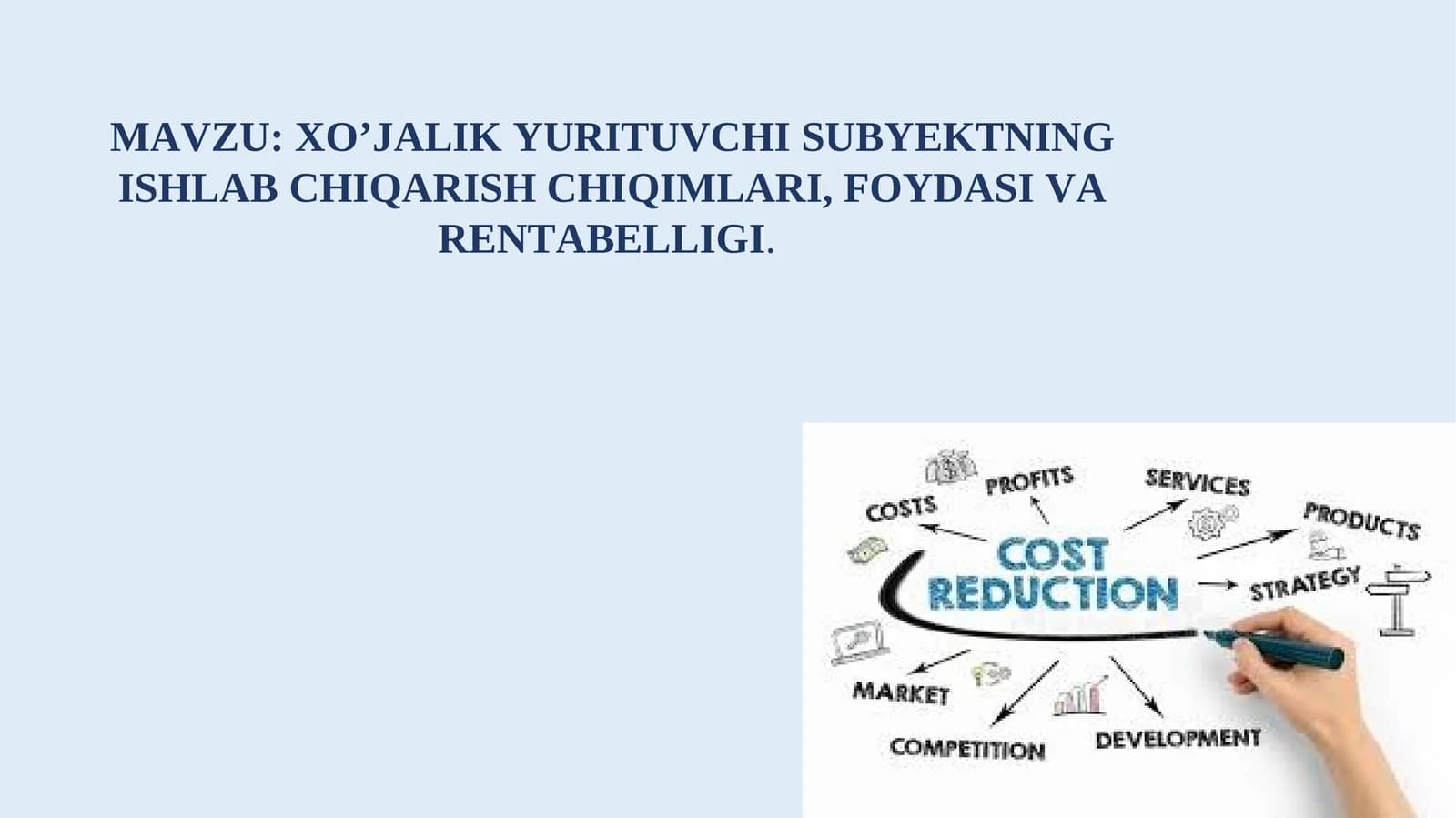 XO’JALIK YURITUVCHI SUBYEKTNING ISHLAB CHIQARISHCHIQIMLARI, FOYDASI VA RENTABELLIGI