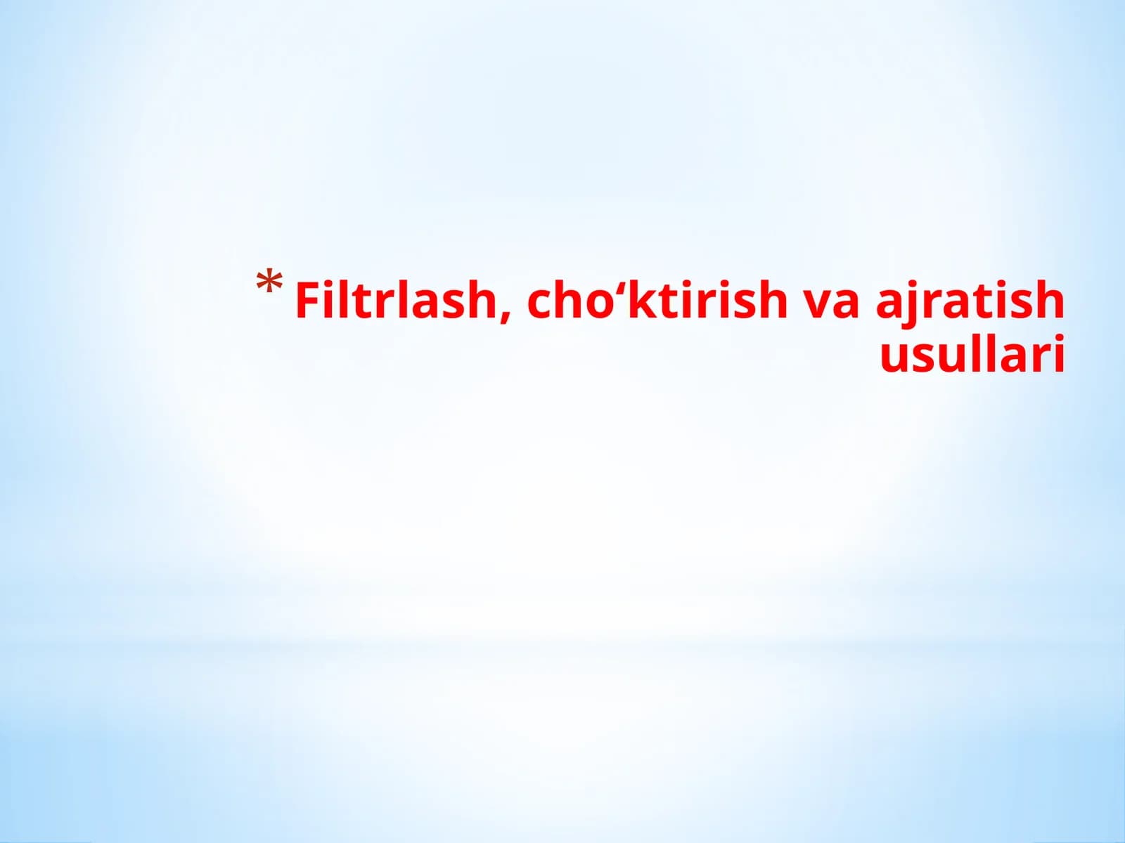 Filtrlash,cho‘ktirishvaajratishusullari