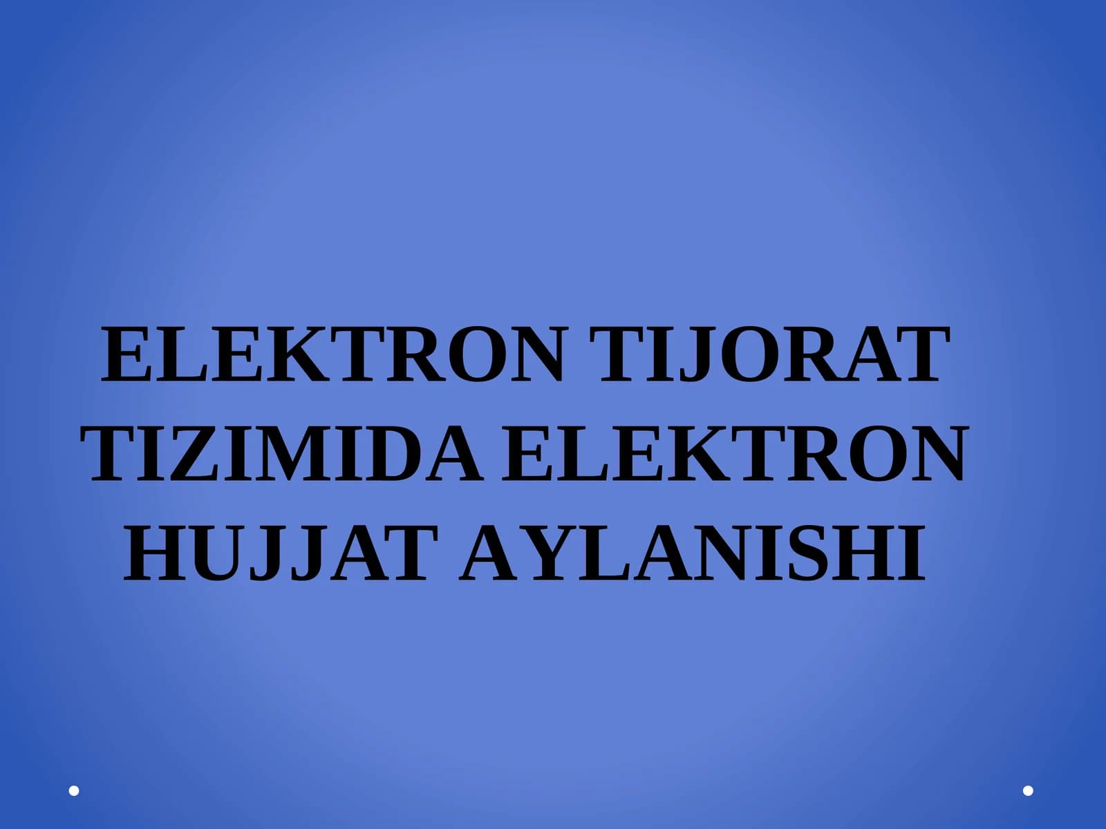 ELEKTRON TIJORAT TIZIMIDA ELEKTRON HUJJAT AYLANISHI