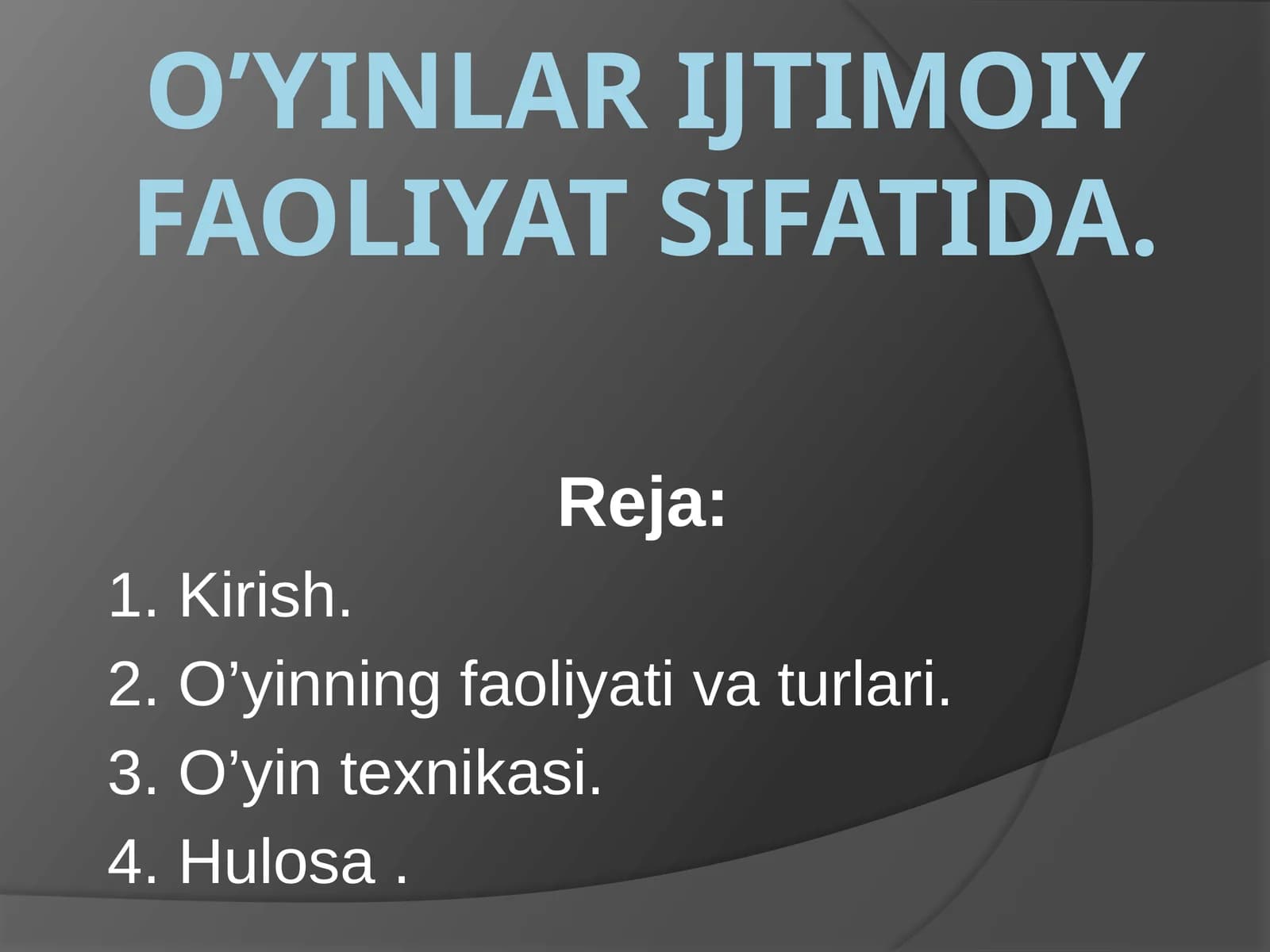 O’yinlar ijtimoiy faoliyat sifatida.