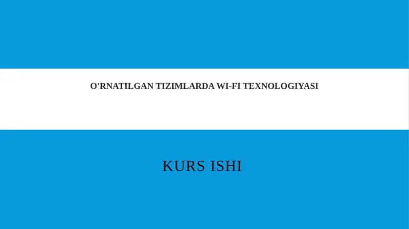 O'RNATILGAN TIZIMLARDA WI-FI TEXNOLOGIYASI KURS ISHI