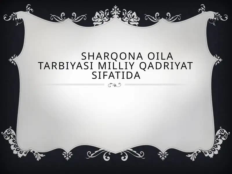 Sharqona oila tarbiyasi milliy qadriyat sifatida