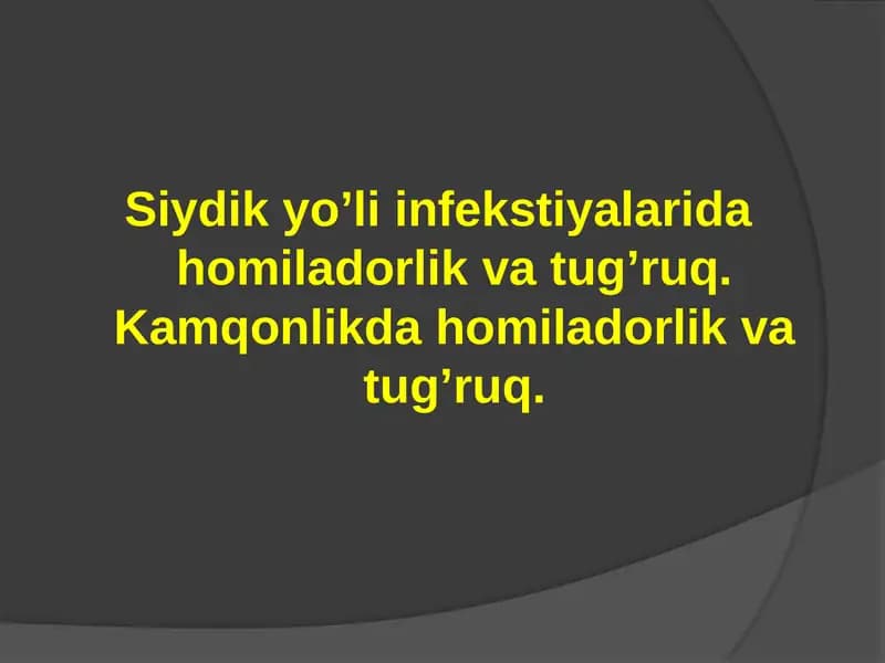 Siydik yo’li infekstiyalarida homiladorlik va tug’ruq. Kamqonlikda homiladorlik va tug’ruq.