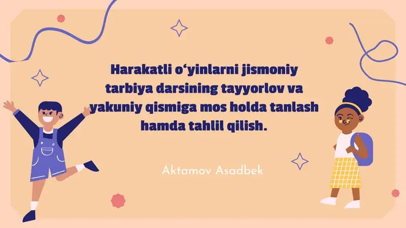 Harakatli o‘yinlarni jismoniy tarbiya darsining tayyorlov va yakuniy qismiga mos holda tanlash hamda tahlil qilish