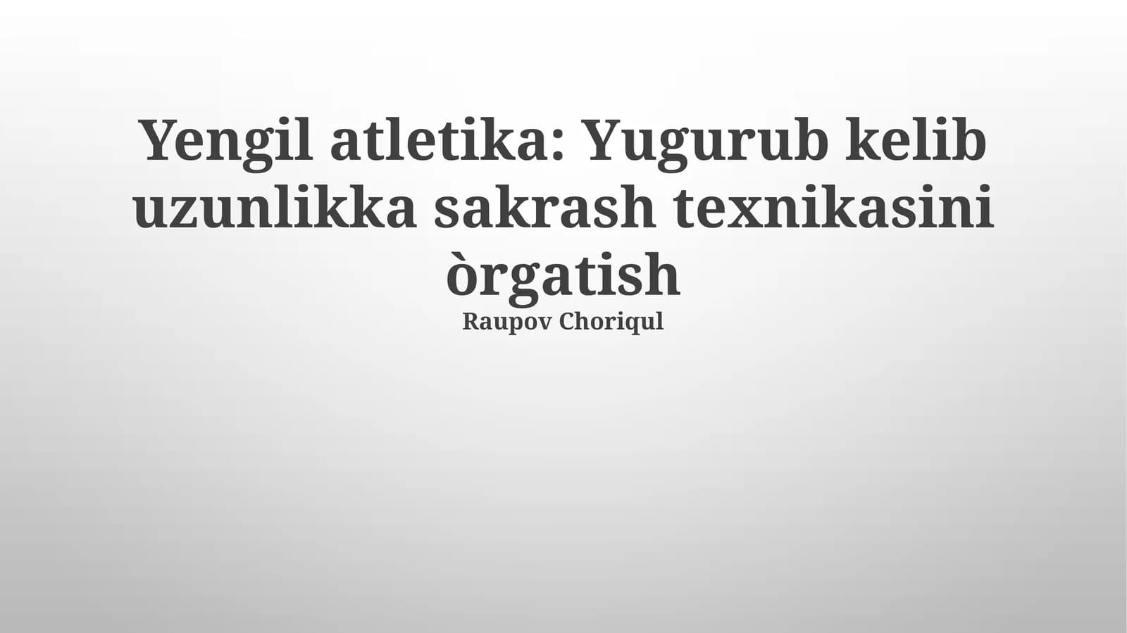 Yengil atletika: Yugurib kelib uzunlikka sakrash texnikasini òrgatish