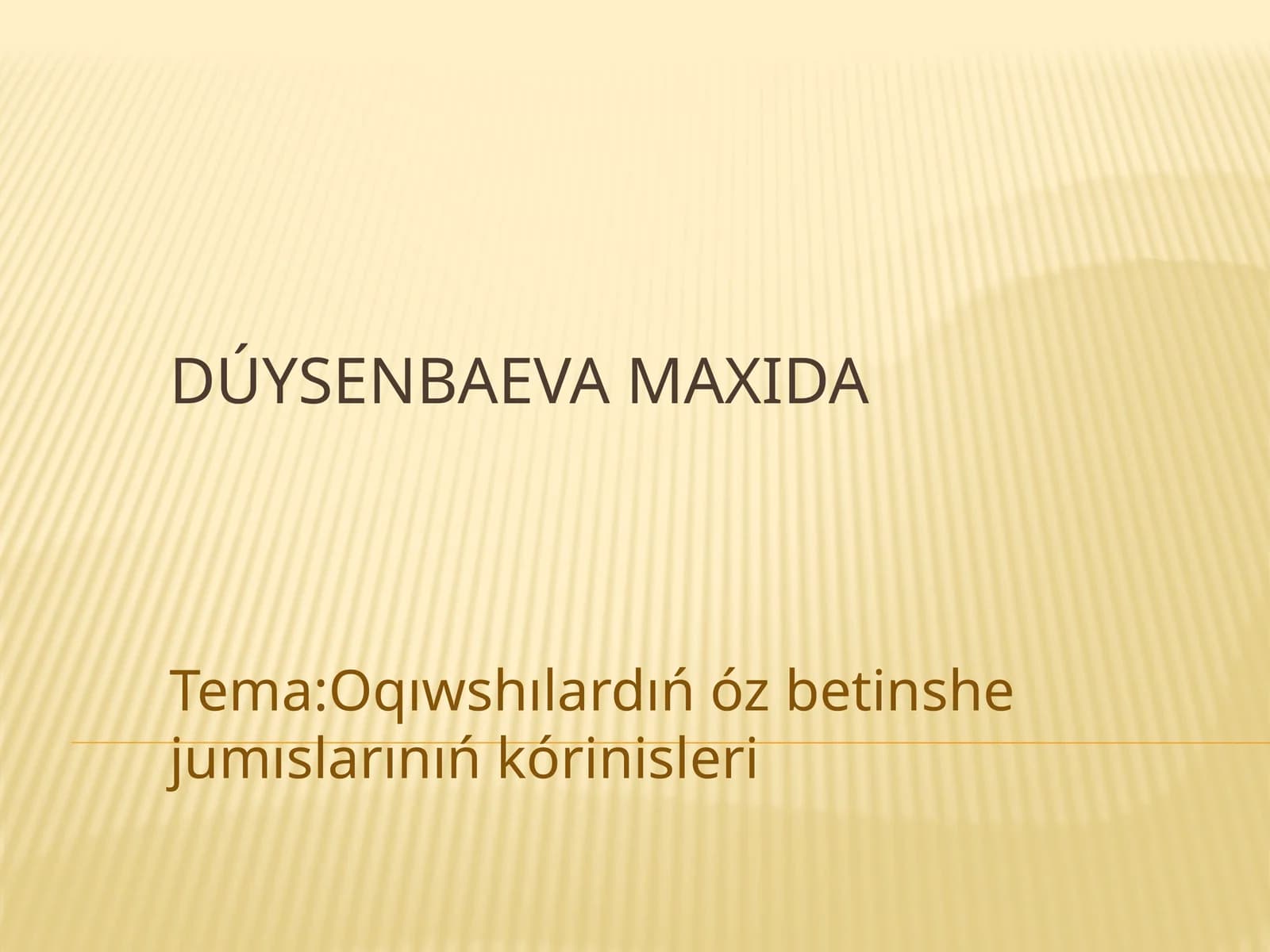 Oqıwshılardıń óz betinshe jumıslarınıń kórinisleri