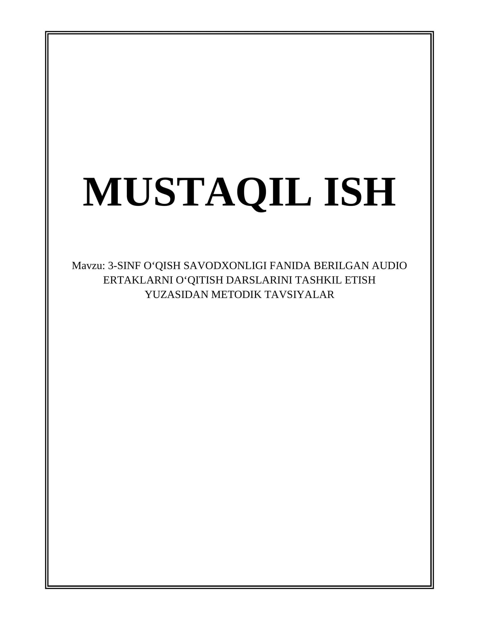 3-SINF O‘QISH SAVODXONLIGI FANIDA BERILGAN AUDIO ERTAKLARNI O‘QITISH DARSLARINI TASHKIL ETISH YUZASIDAN METODIK TAVSIYALAR