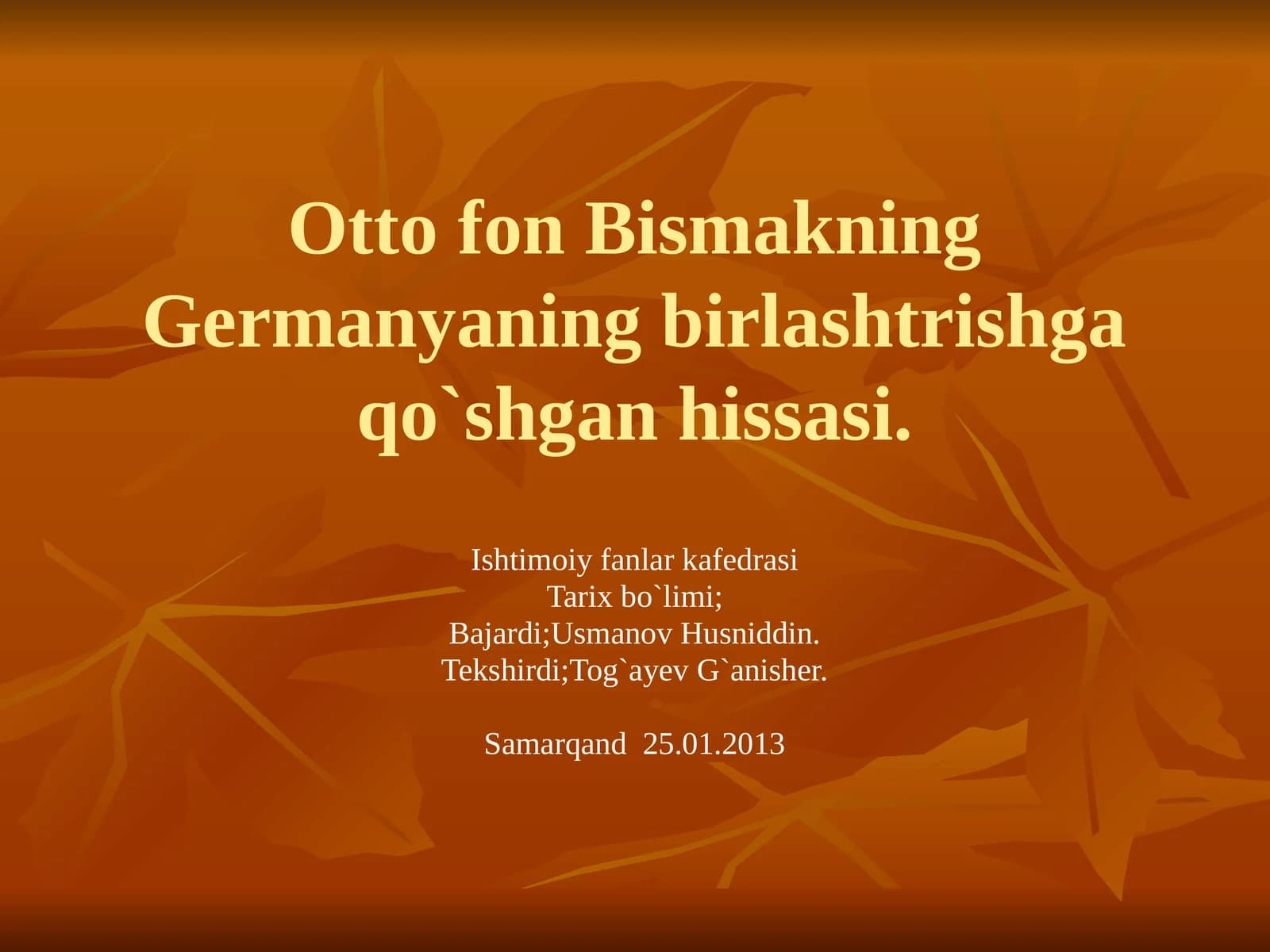 Ottofon Bismakning Germanya ning birlashtrishga qo`shgan hissasi