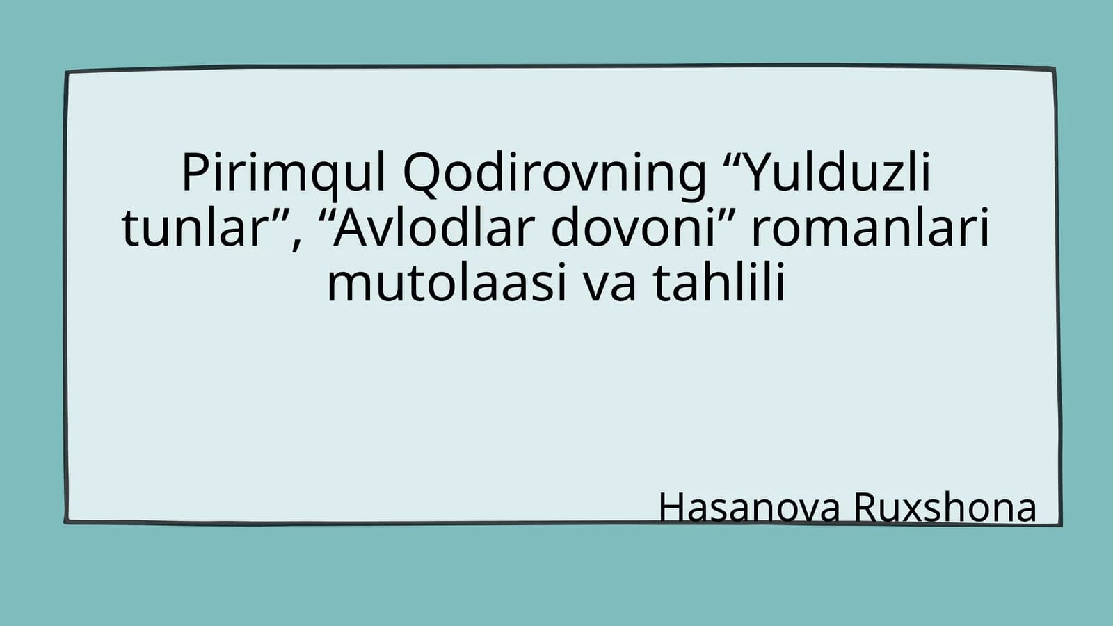 Pirimqul Qodirovning “Yulduzli tunlar”, “Avlodlar dovoni” romanlari mutolaasi va tahlili