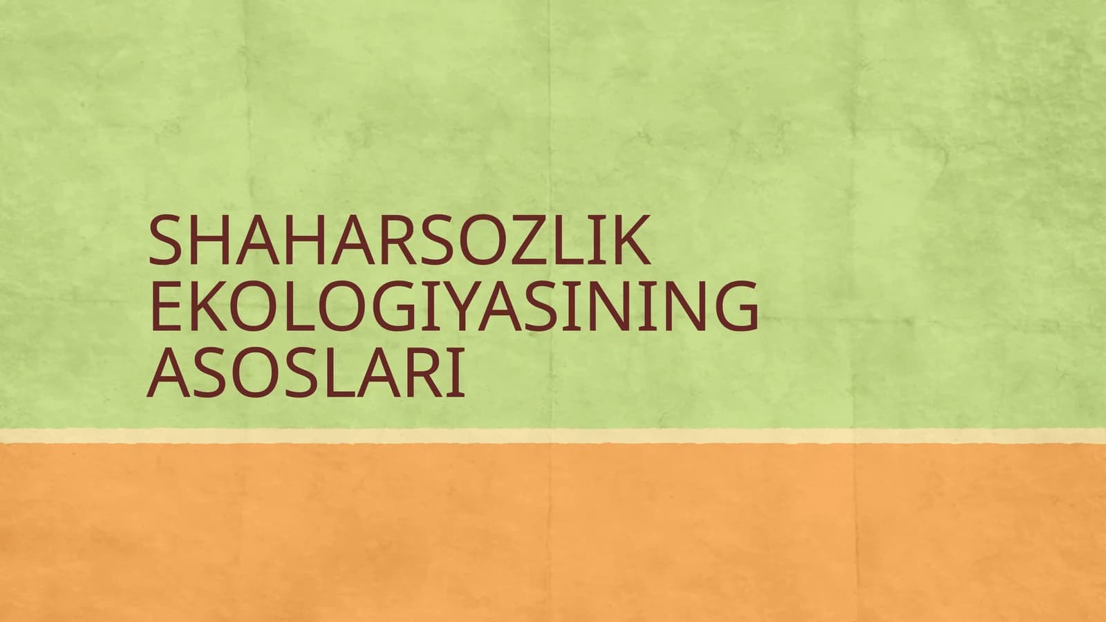 SHAHARSOZLIK EKOLOGIYASINING ASOSLARI