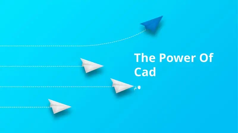 The Power Of CAD