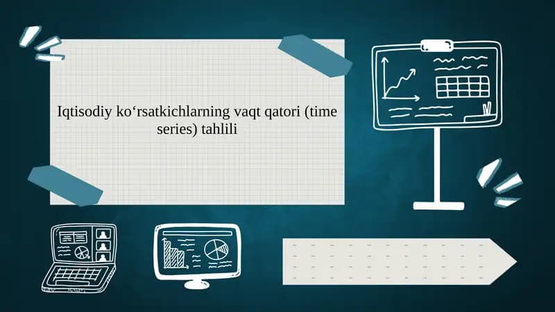 Iqtisodiy ko‘rsatkichlarning vaqt qatori (time series) tahlili