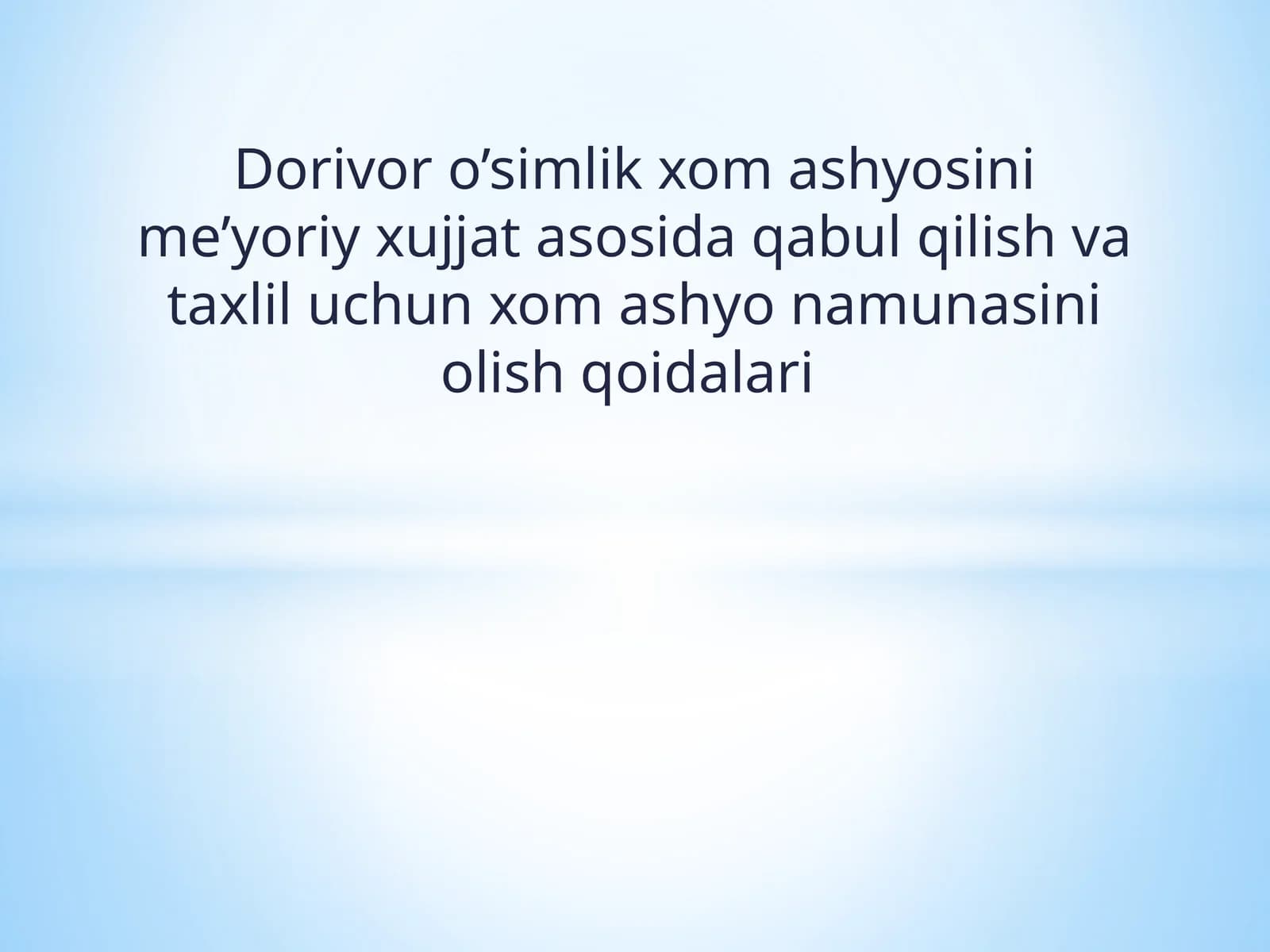 Dorivor o’simlik xom ashyosinime’yoriyxujjatasosida qabul qilish vataxliluchun xom ashyo namunasini olish qoidalari