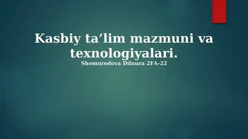 Kasbiy ta’lim mazmuni va texnologiyalari