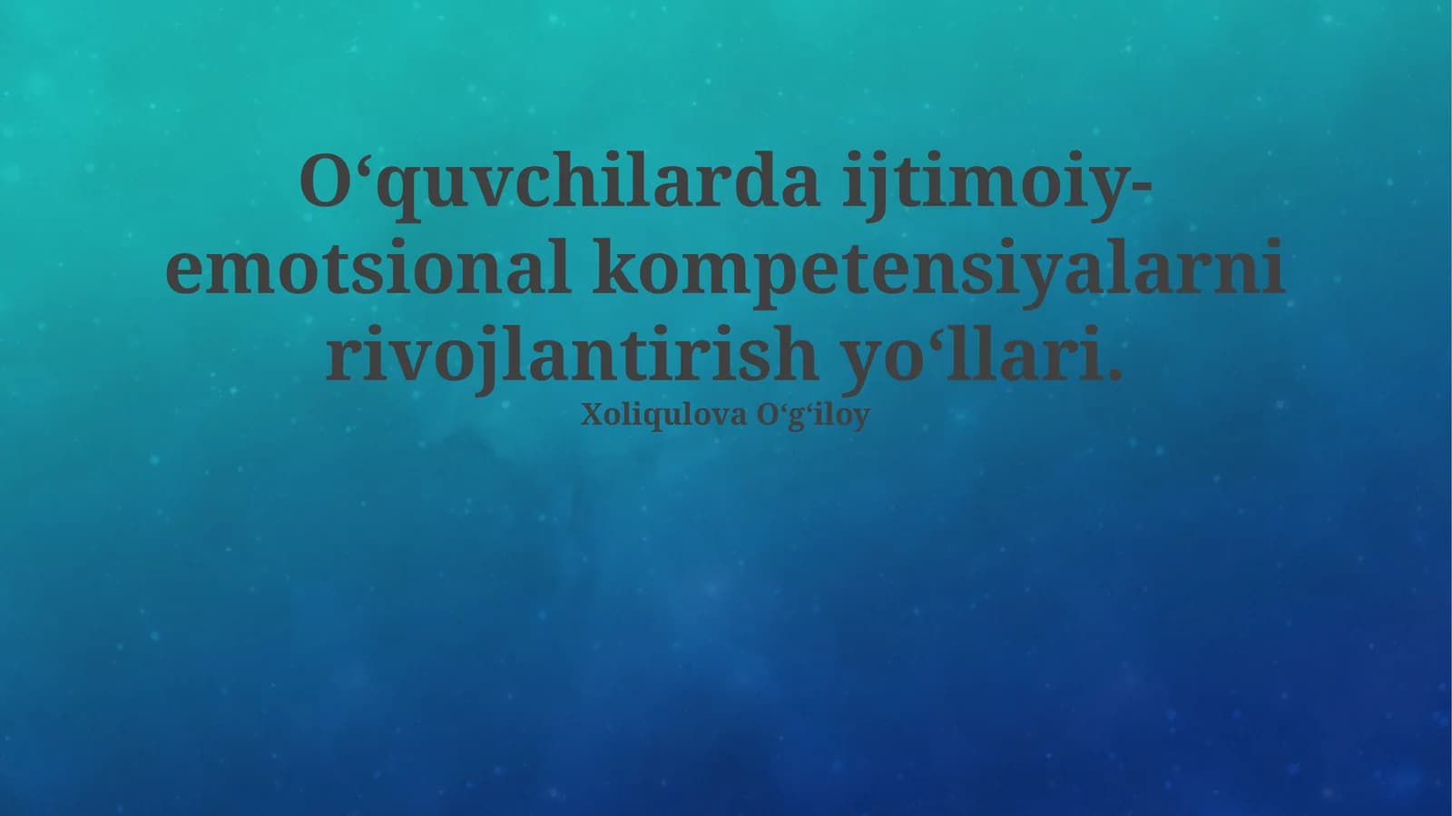 O‘quvchilarda ijtimoiy-emotsional kompetensiyalarni rivojlantirish yo‘llari