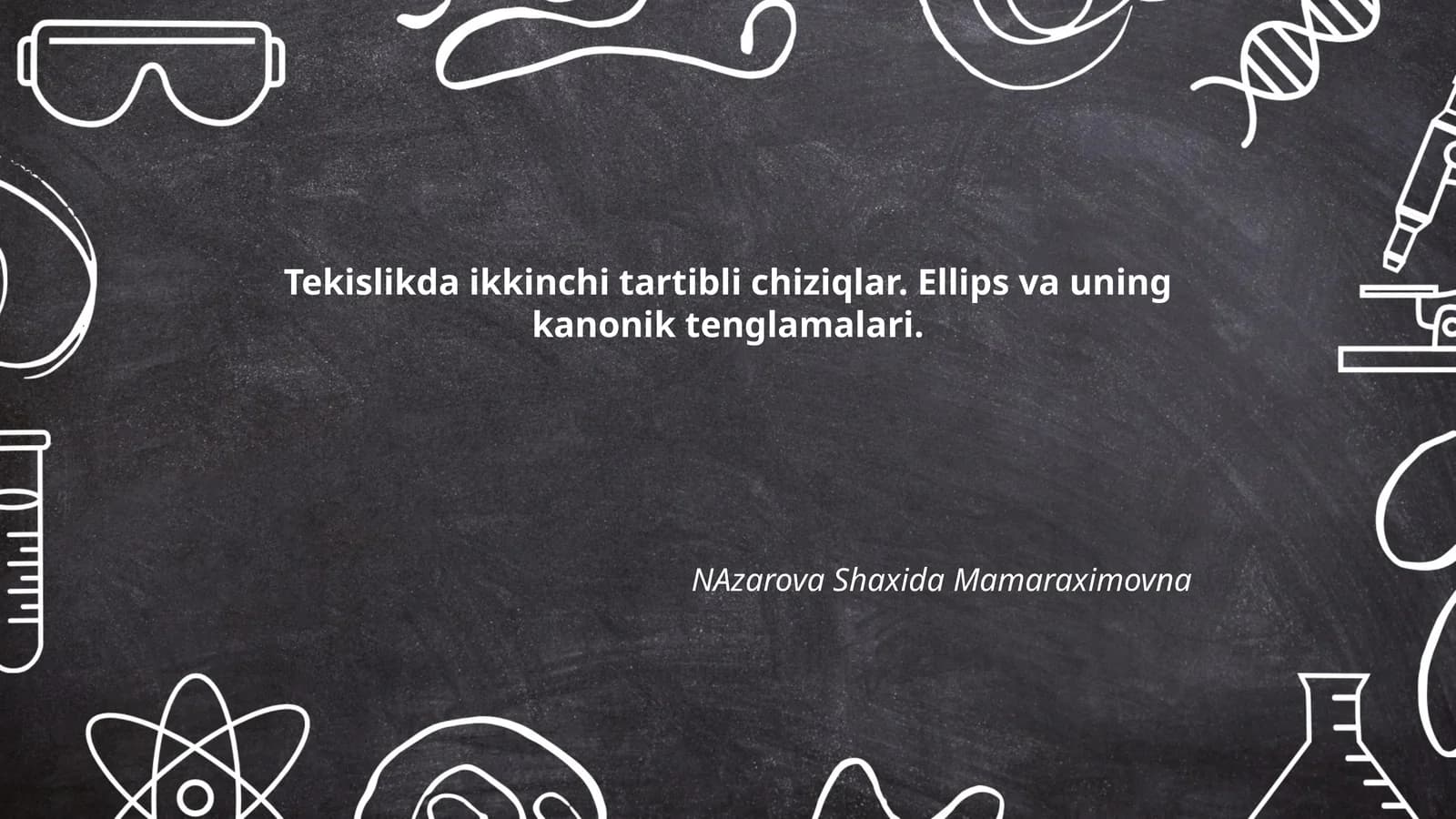 Tekislikda ikkinchi tartibli chiziqlar. Ellips va uning kanonik tenglamalari