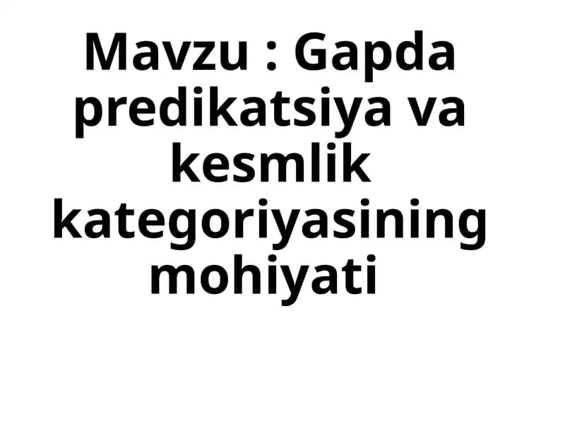 Gapda predikatsiya va kesmlik kategoriyasining mohiyati