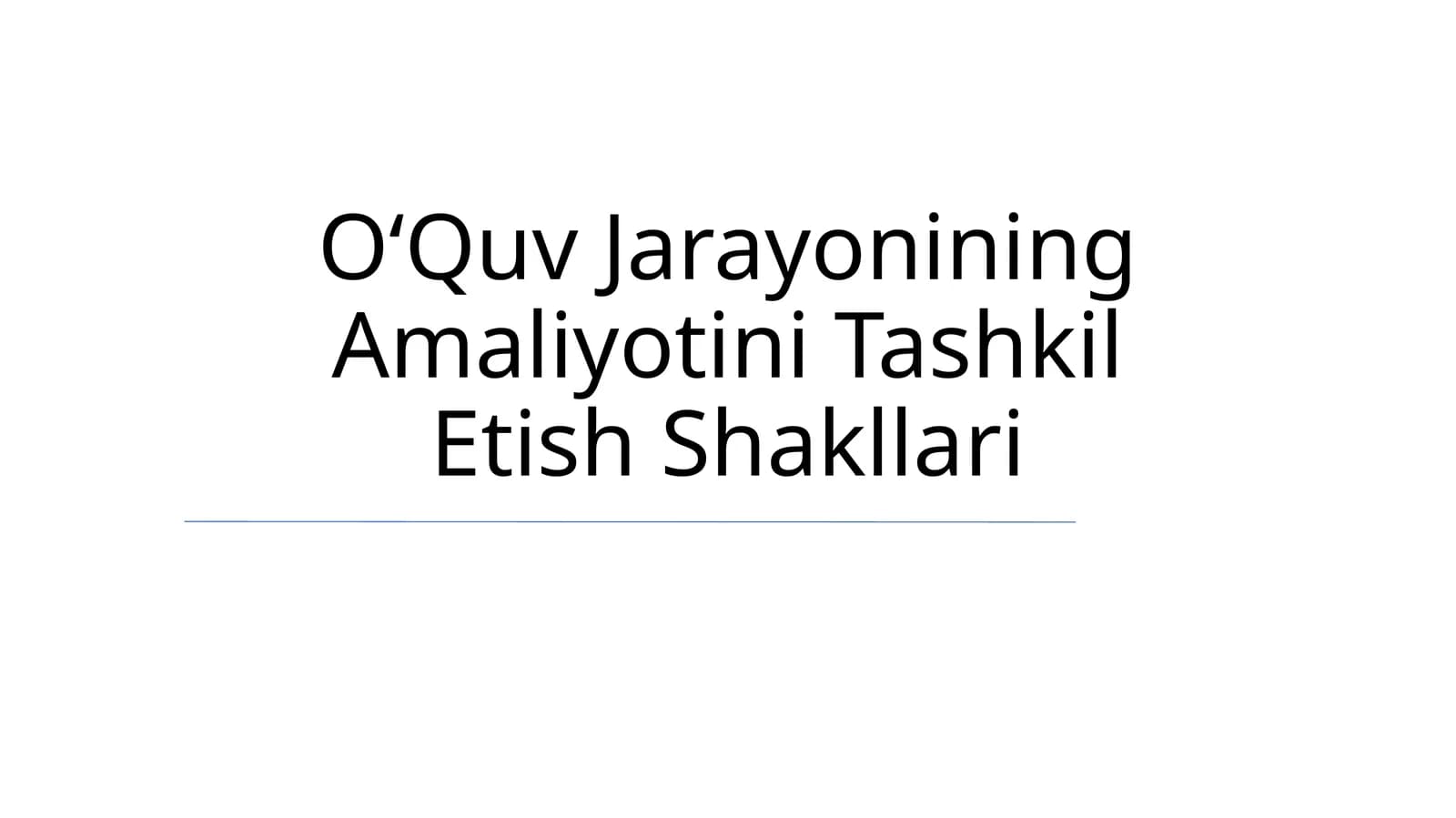 OʻQuv Jarayonining Amaliyotini Tashkil Etish Shakllari