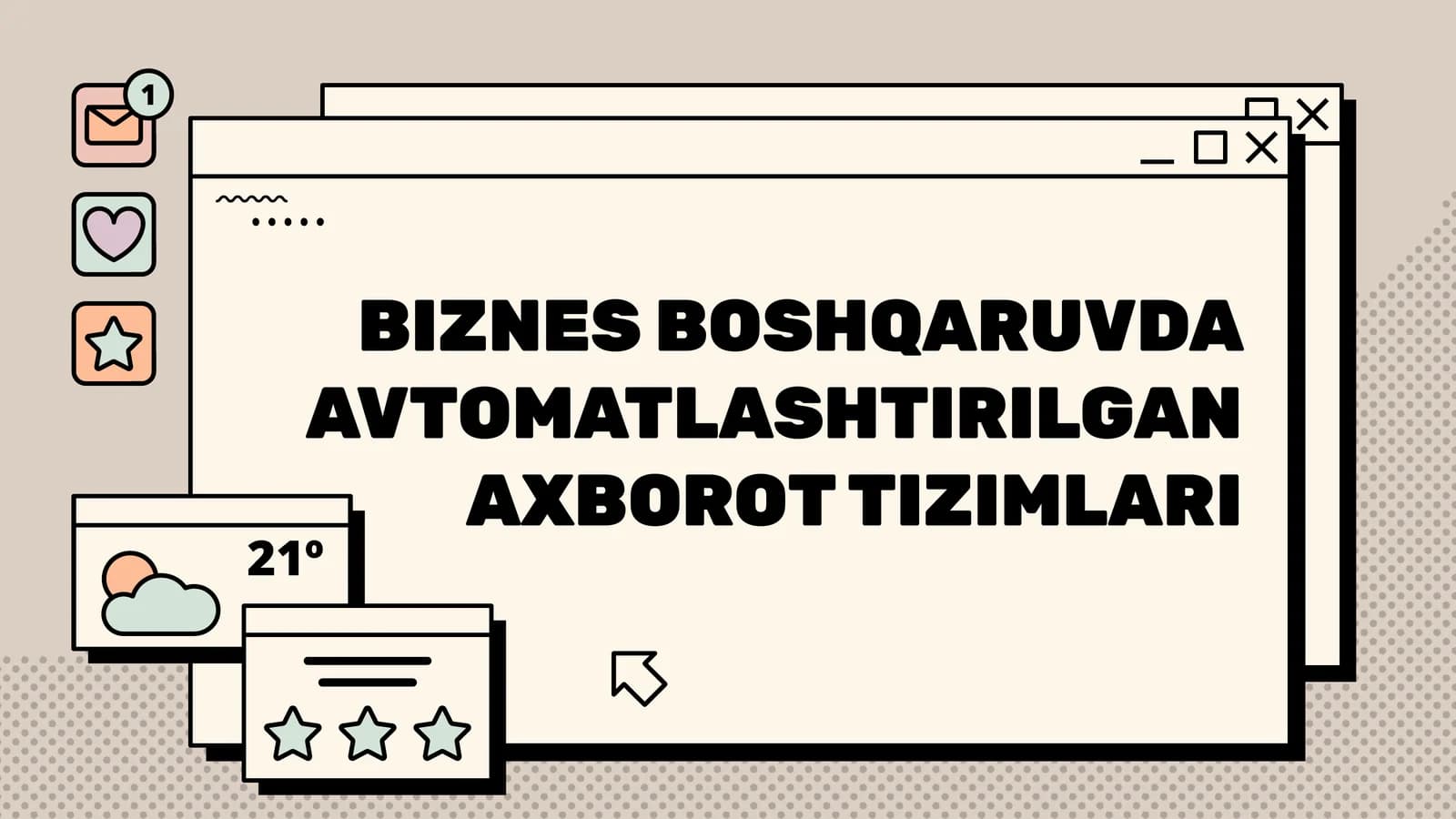 BIZNES BOSHQARUVDA AVTOMATLASHTIRILGAN AXBOROT TIZIMLARI