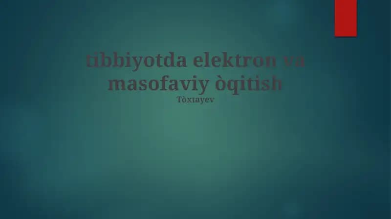 Tibbiyotda elektron va masofaviy òqitish