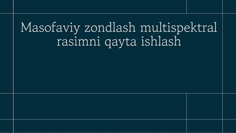 Masofaviy zondlash multispektral rasimni qayta ishlash