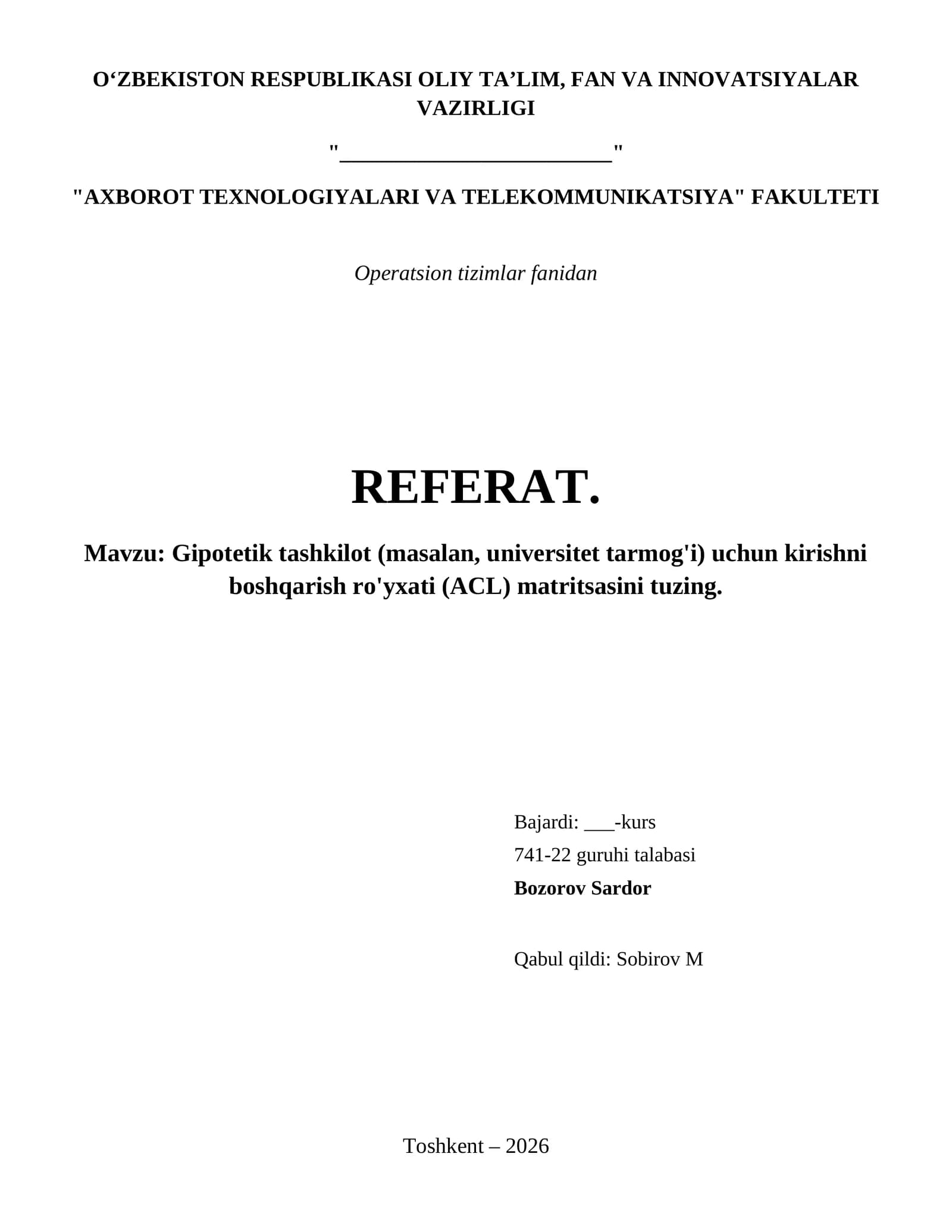Gipotetik tashkilot (masalan, universitet tarmog'i) uchun kirishni boshqarish ro'yxati (ACL) matritsasini tuzing.