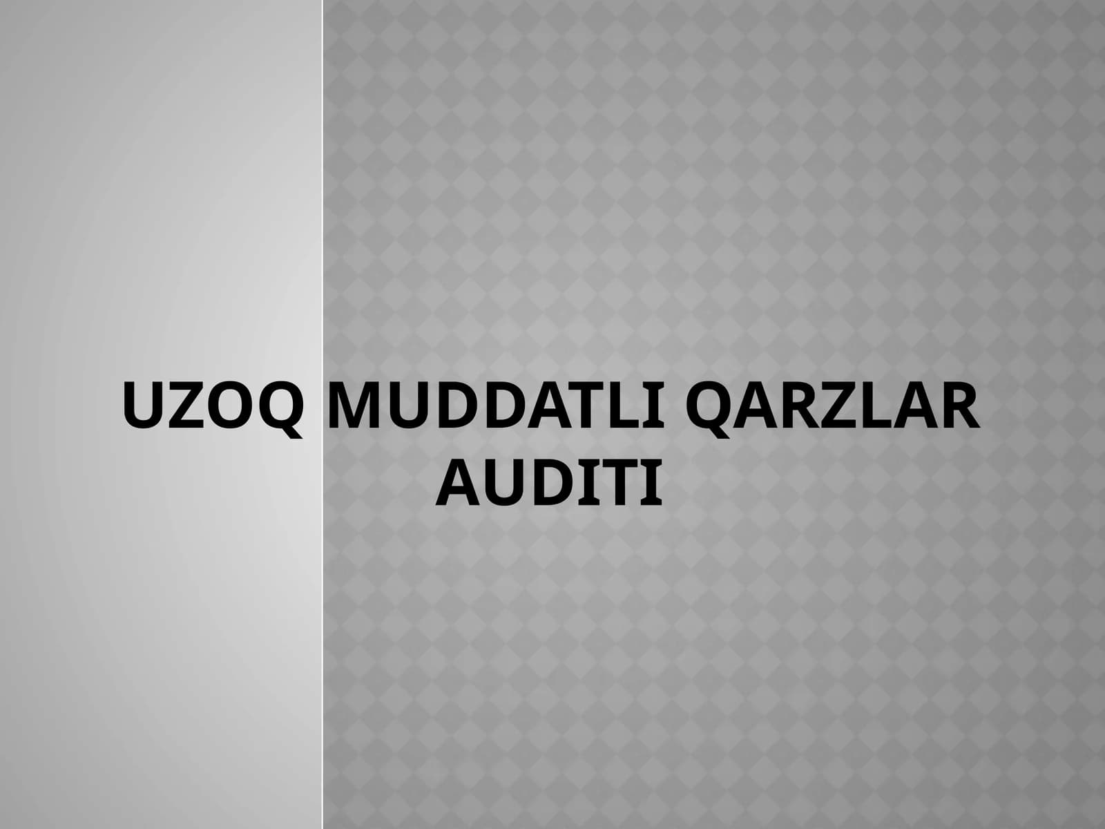 Uzoq muddatli qarzlar auditi