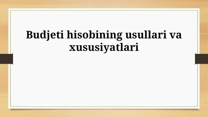 Byudjet hisobining usullari va xususiyatlari