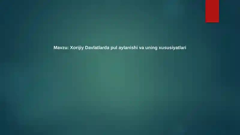 Xorijiy Davlatlarda Pulaylanishi va uning Xususiyatlari