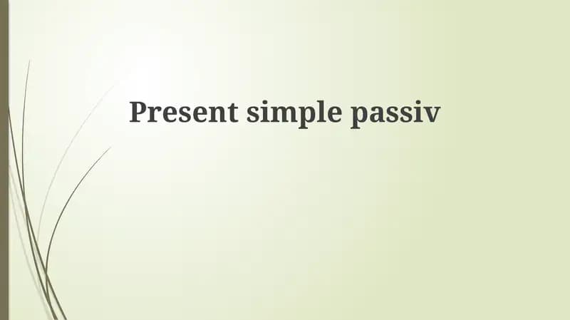 Present simple passive
