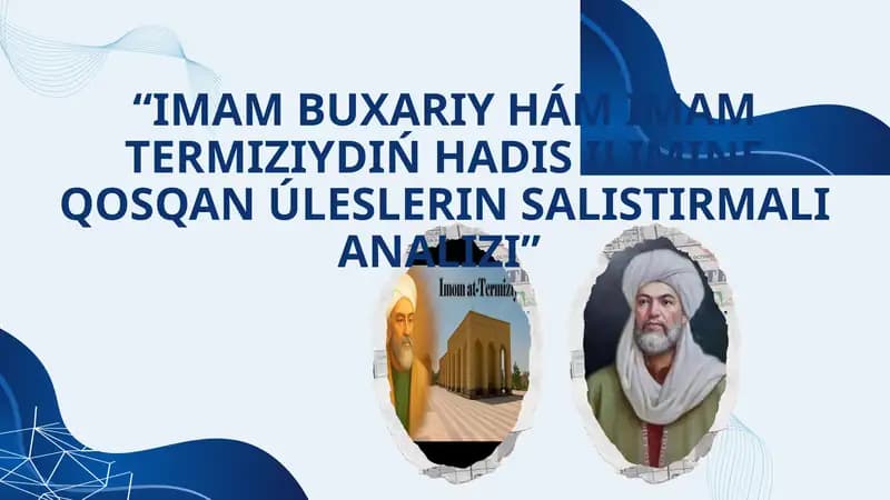 Imam Buxariy Hám Imam Termiziydiń Hadis Ilmine Qosqan Úleslerin Salistirmali Analizi